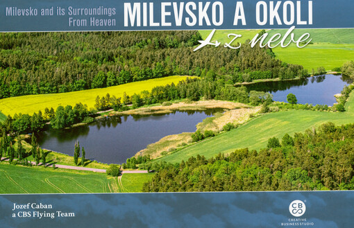 Milevsko a okolí z nebe = Milevsko and its surroudings from heaven