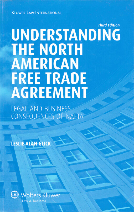 Understanding the North American free trade agreement : legal and business consequences of NAFTA