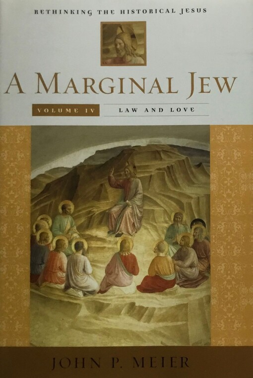 A marginal Jew : rethinking the historical Jesus. Volume four, Law and love