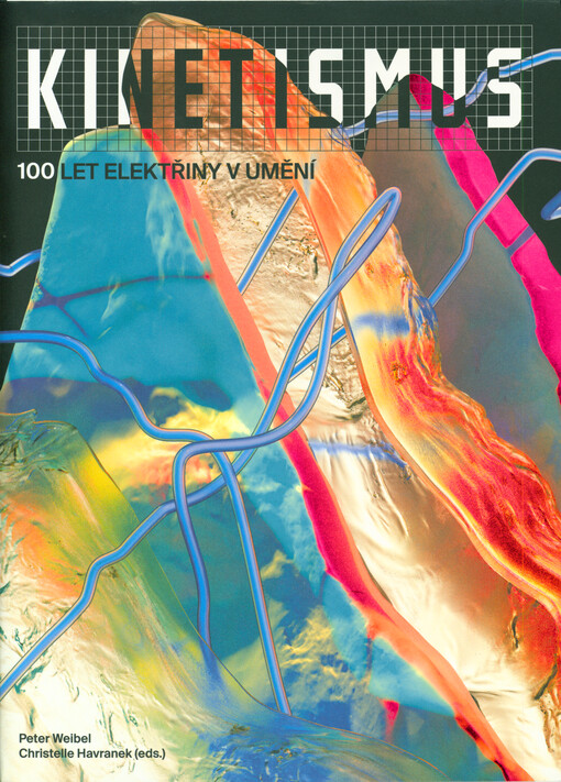 Kinetismus : 100 let elektřiny v umění
