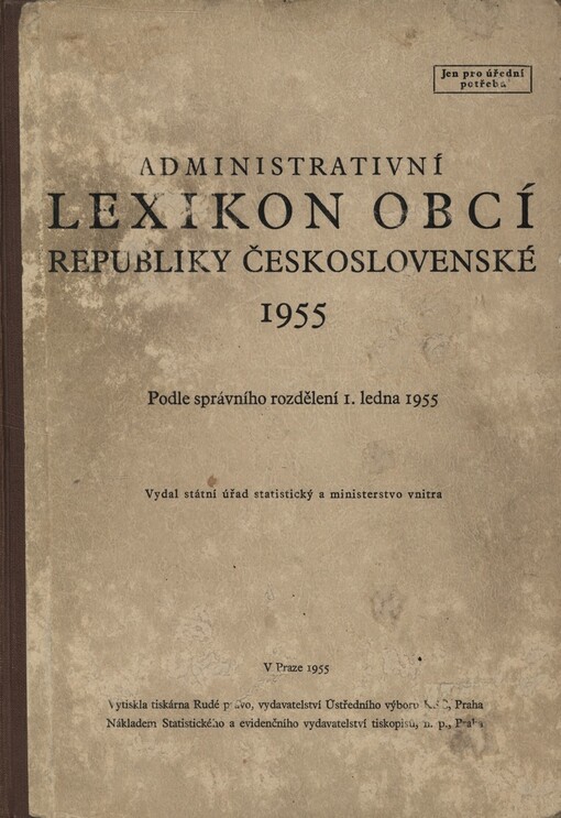Administrativní lexikon obcí republiky Československé 1955 :podle správního rozdělení 1. ledna 1955