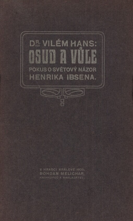 Osud a vůle: pokus o světový názor Henrika Ibsena
