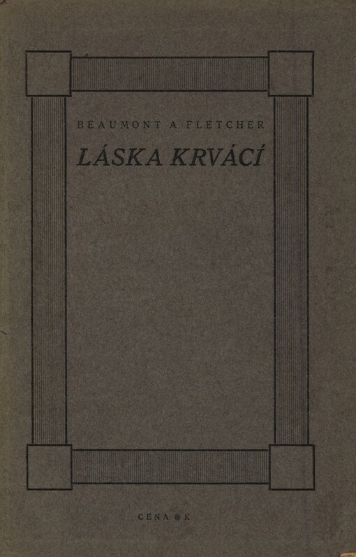 Philaster, čili, láska krvácí :tragikomoedie o pěti dějstvích