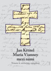 Jan Křtitel Maria Vianney mezi námi