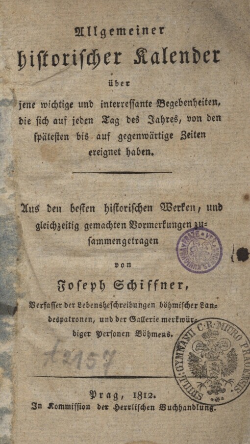 Allgemeiner historischer Kalender :über jene wichtige und interessante Begebenheiten, die sich auf jeden Tag des Jahres, von den spätesten bis auf gegenwärtige Zeiten ereignet haben