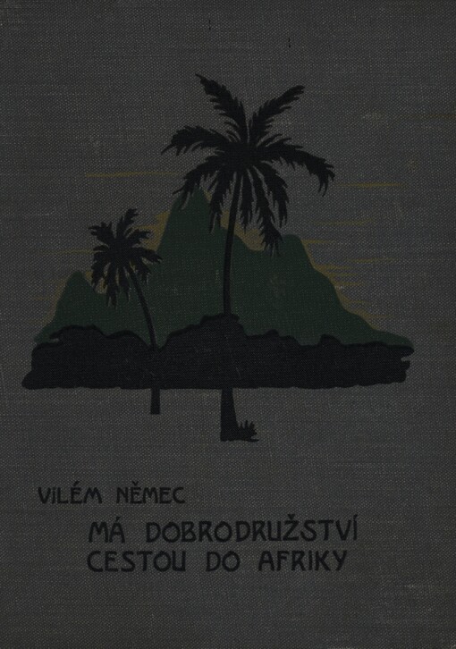 Má dobrodružství cestou do Afriky :[humoristické příběhy lovecké]