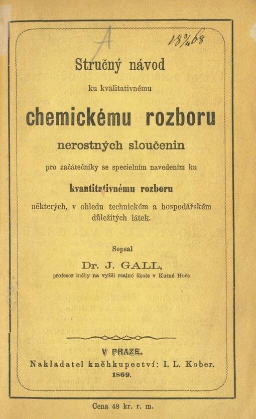 Stručný návod ku kvalitativnému chemickému rozboru nerostných sloučenin :pro začátečníky se specielným navedením ku kvantitativnému rozboru některých, v ohledu technickém a hospodářském důležitých látek