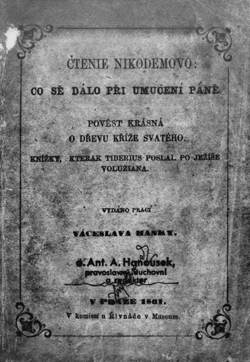 Čtenie Nikodemovo - Co sě dálo při umučení Páně ;Pověst krásná o drevu kříže svatého ; Knížky, kterak Tiberius poslal po Ježíše Voluziana
