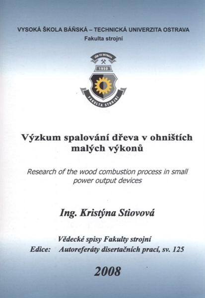 Výzkum spalování dřeva v ohništích malých výkonů :autoreferát doktorské disertační práce