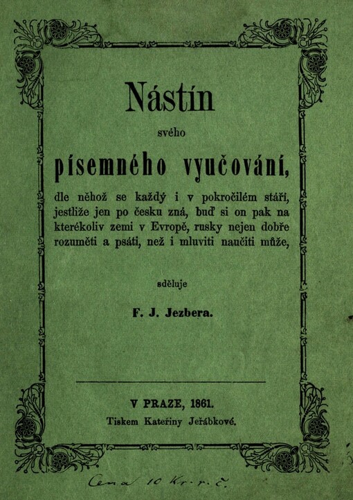 Nástín svého písemného vyučování, dle něhož se každý ... rusky nejen dobře rozuměti a psáti, než i mluviti naučiti může