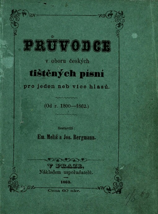Průvodce v oboru českých tištěných písní pro jeden neb více hlasů :(od r. 1800-1862)