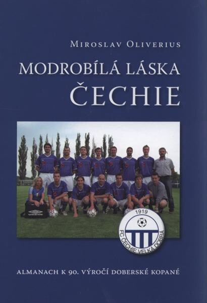 Modrobílá láska Čechie: almanach k 90. výročí doberské kopané (1919-2009)