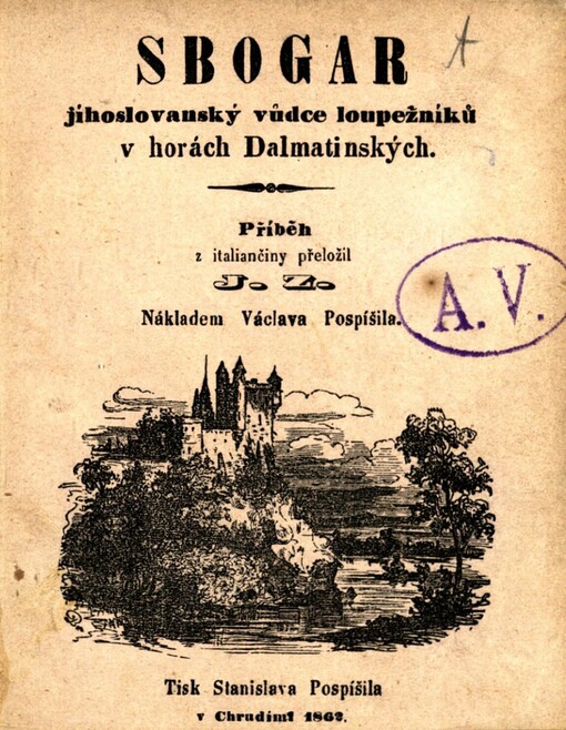 Sbogar jihoslovanský vůdce loupežníků v horách Dalmatinských :příběh
