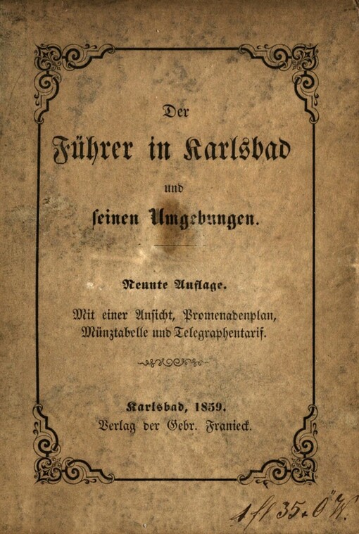 Der Führer in Karlsbad und seinen Umgebungen :für Kurgäste und Reisende : mit einer Ansicht, Promenadenplan ...