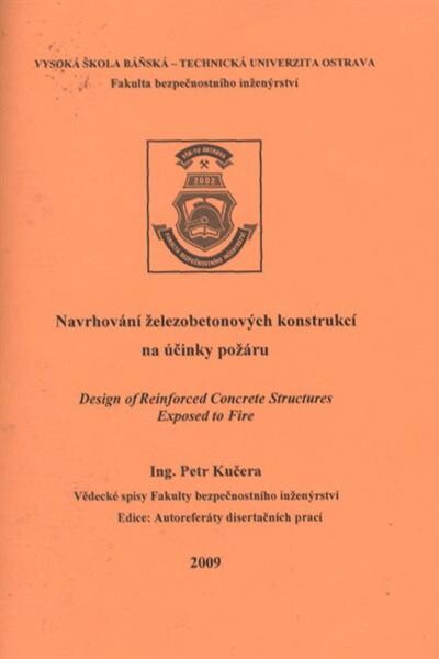 Navrhování železobetonových konstrukcí na účinky požáru :autoreferát disertační práce