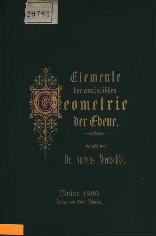 Elemente der analytischen Geometrie der Ebene :zum Gebrauche in den oberen Classen der Mittelschulen und anderer höheren Lehranstalten, sowie zum Selbstunterrichte