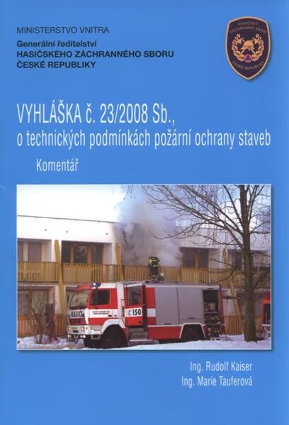Vyhláška č. 23/2008 Sb., o technických podmínkách požární ochrany staveb : komentář k jednotlivým paragrafům