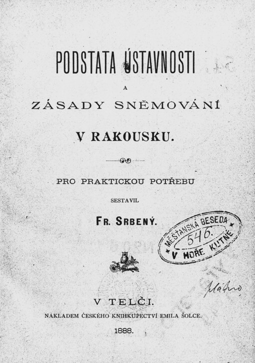 Podstata ústavnosti a zásady sněmování v Rakousku :pro praktickou potřebu