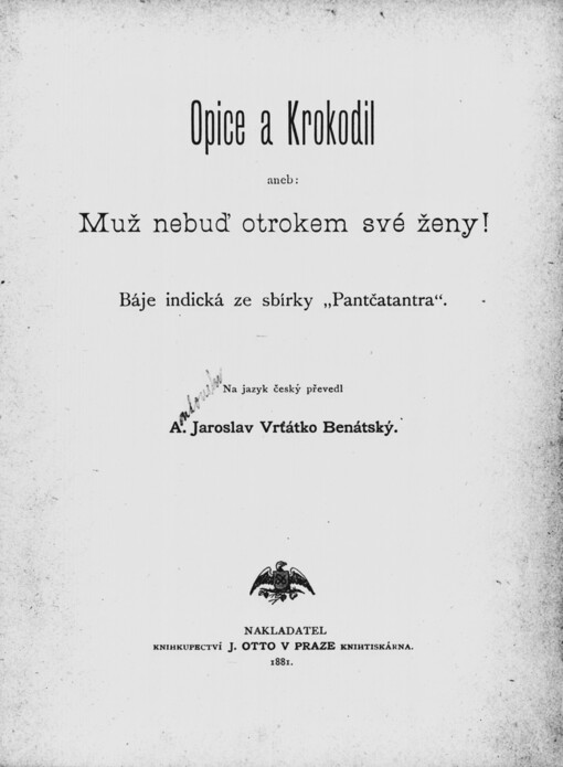 Opice a krokodil, aneb, Muž nebuď otrokem své ženy! :báje indická ze sbírky 