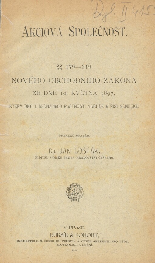 Akciová společnost :§§ 179-319 nového obchodního zákona ze dne 10. května 1897, který dne 1. ledna 1900 platnosti nabude v říši německé
