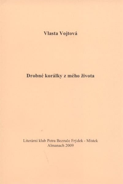 Drobné korálky z mého života : almanach 2009
