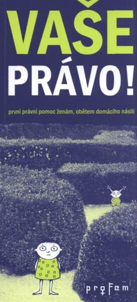 Vaše právo!: první právní pomoc ženám, obětem domácího násilí