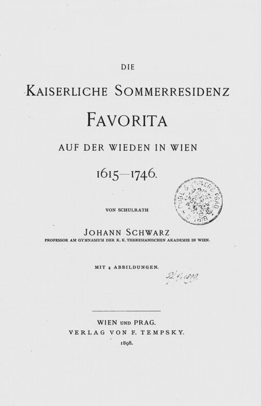 Die kaiserliche Sommerresidenz Favorita auf der Wieden in Wien 1615-1746