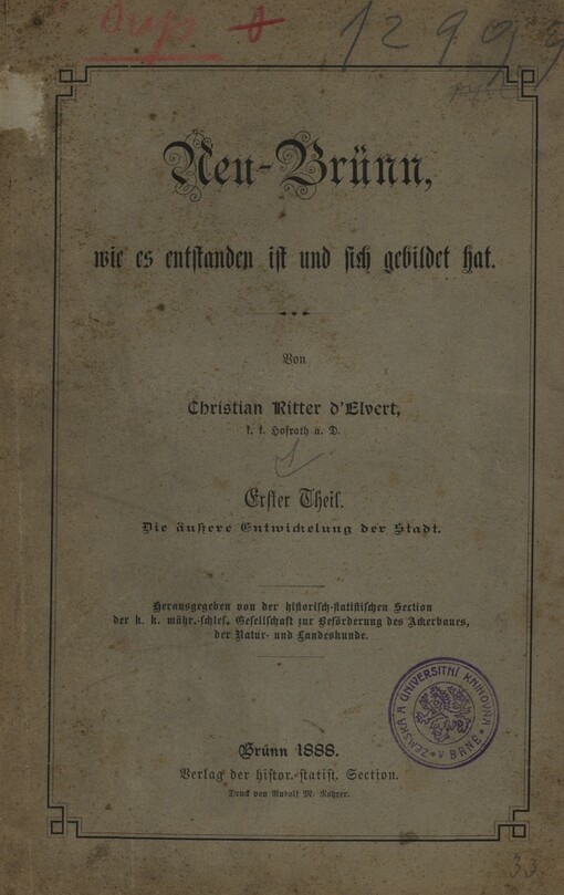 Neu-Brünn, wie es entstanden ist und sich gebildet hat.Erster Theil,Die äußere Entwickelung der Stadt