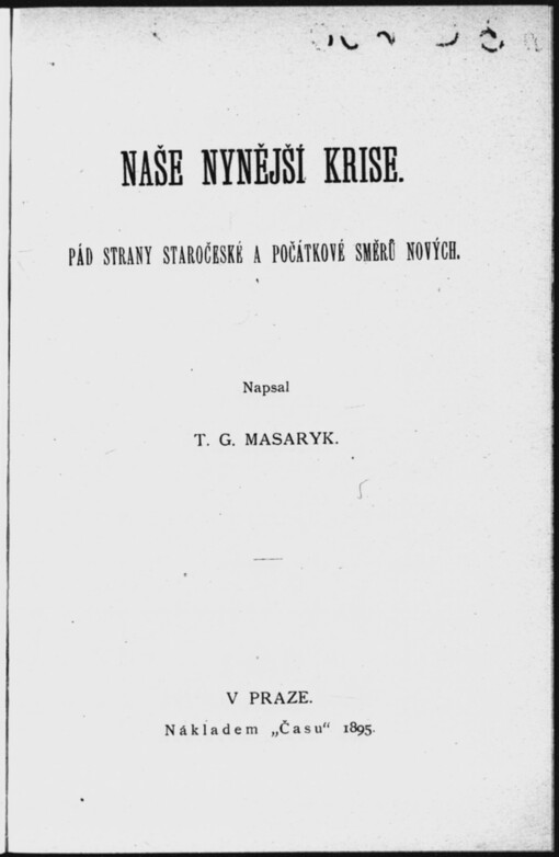 Naše nynější krise: Pád strany staročeské a počátkové směrů nových