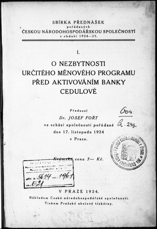 O nezbytnosti určitého měnového programu před aktivováním banky cedulové: přednesl Josef Fořt ve schůzi společnosti pořádané dne 17. listopadu 1924 v Praze