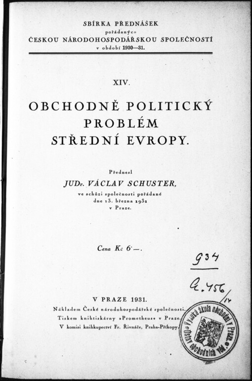 Obchodně politický problém střední Evropy: přednesl Václav Schuster ve schůzi společnosti pořádané dne 13. března 1931 v Praze
