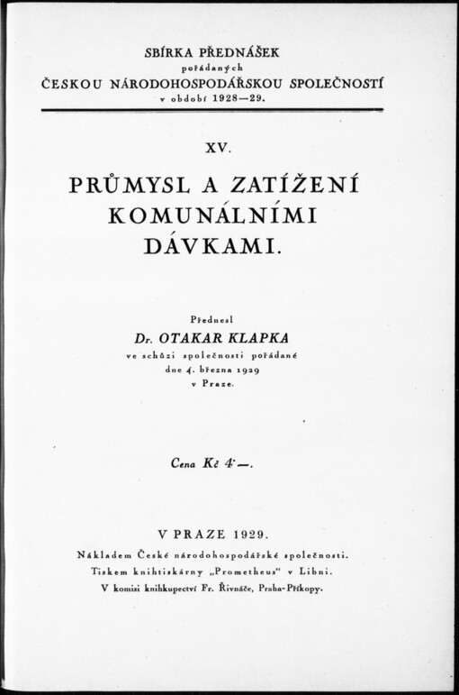 Průmysl a zatížení komunálními dávkami: přednesl Otakar Klapka ve schůzi společnosti pořádané dne 4. března 1929 v Praze