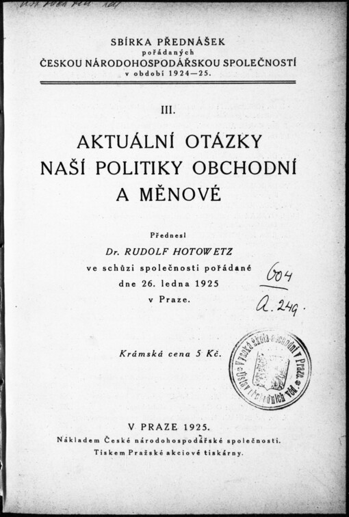 Aktuální otázky naší politiky obchodní a měnové: přednesl Rudolf Hotowetz ve schůzi společnosti pořádané 26. ledna 1925 v Praze