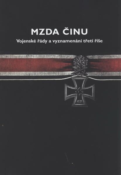 Mzda činu: vojenské řády a vyznamenání Třetí říše