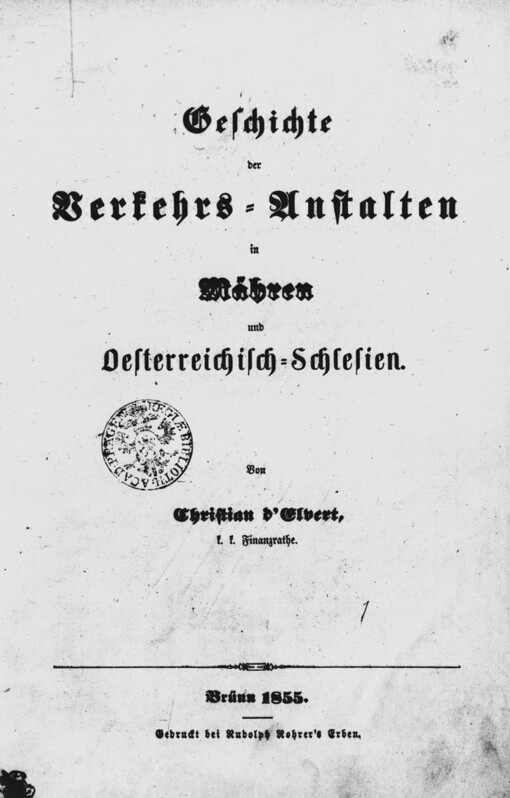 [Schriften der historisch-statistischen Section der k.k.m. schl. Gesellschaft des Ackerbaues, der Natur- und Landeskunde.Bd. 8],Geschichte der Verkehrs-Anstalten in Mähren und Oesterreichisch-Schlesien, Bd. 8], Geschichte der Verkehrs-Anstalten in Mähren und Oesterreichisch-Schlesien