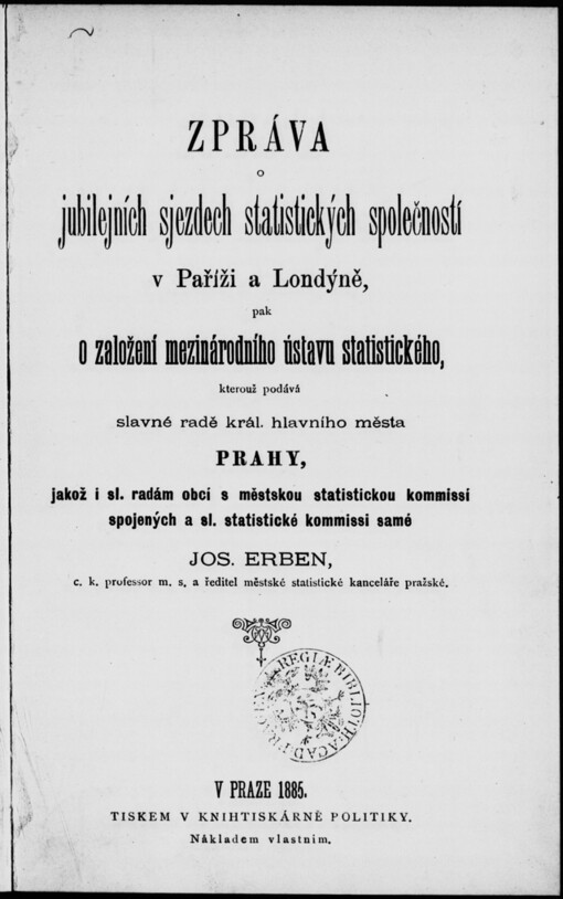 Zpráva o jubilejních sjezdech statistických společností v Paříži a Londýně, pak o založení mezinárodního ústavu statistického