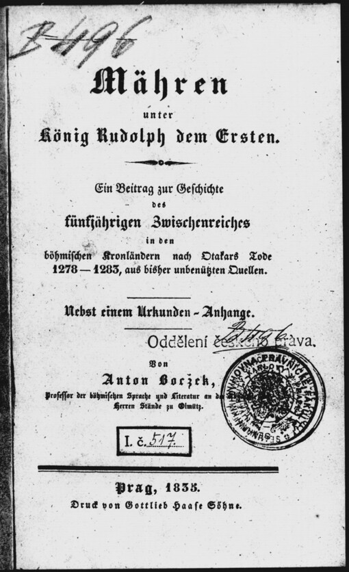 Mähren unter König Rudolph dem Ersten: ein Beitrag zur Geschichte des fünfjährigen Zwischenreiches in den böhmischen Kronländern nach Otakars Tode 1278-1283 aus bisher unbenützten Quellen