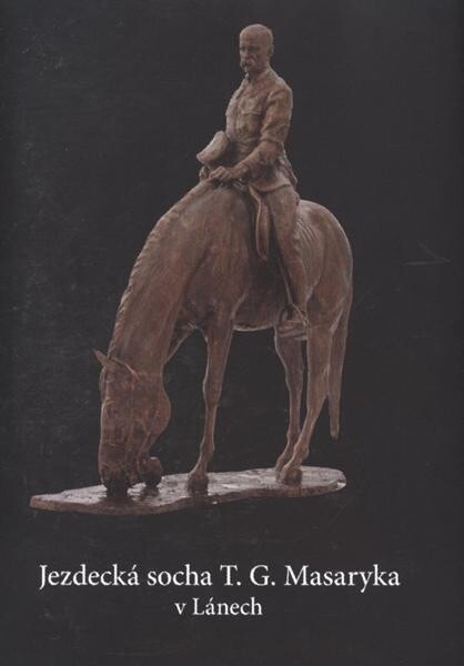 Jezdecká socha T.G. Masaryka v Lánech