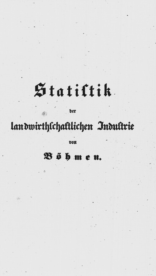 Statistik der landwirthschaftlichen Industrie Böhmens