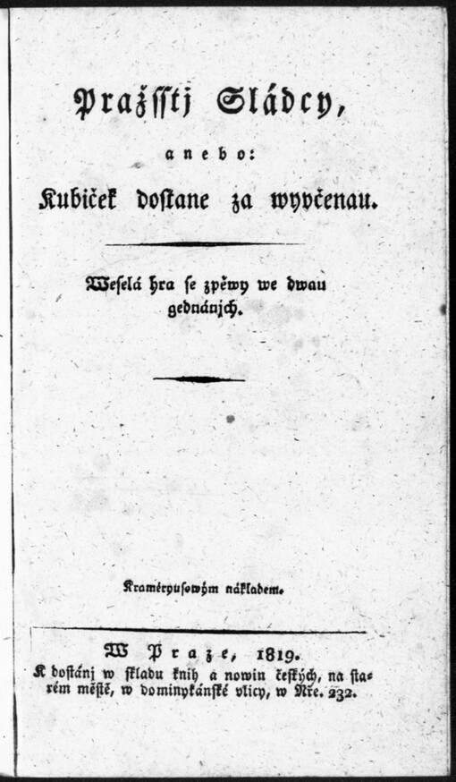 Pražsstj Sládcy, anebo, Kubiček dostane za wyvčenau: Weselá hra se zpěwy we 2 gednánjch