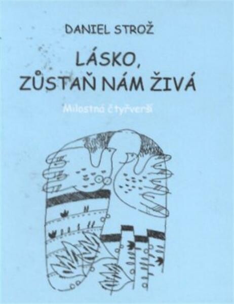 Lásko, zůstaň nám živá : milostná čtyřverší