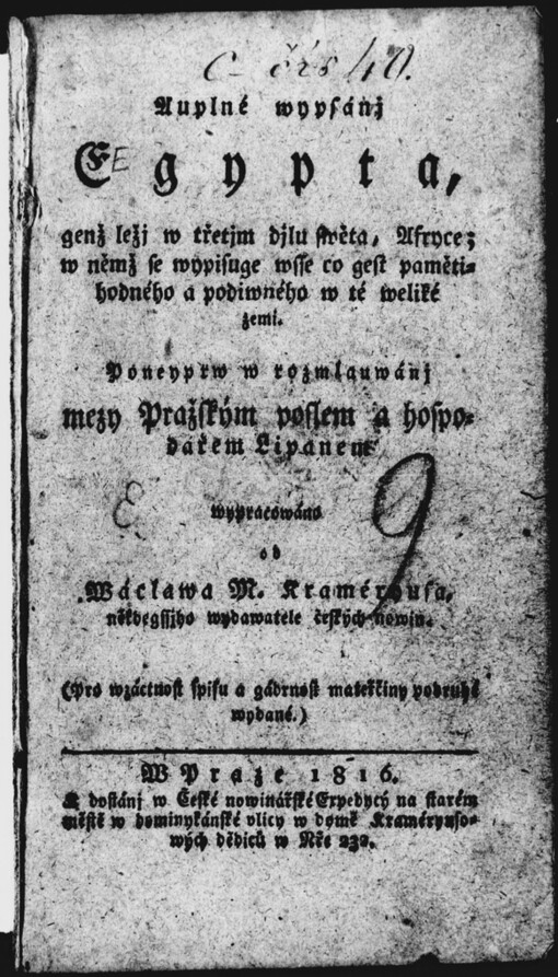 Auplné wypsánj Egypta, genž ležj w třetjm djlu swěta, Afryce: w němž se wypisuge wsse co gest pamětihodného a podiwného w té weliké zemi : poneyprw w rozmlauwánj mezy Pražským poslem a hospodářem Lipanem