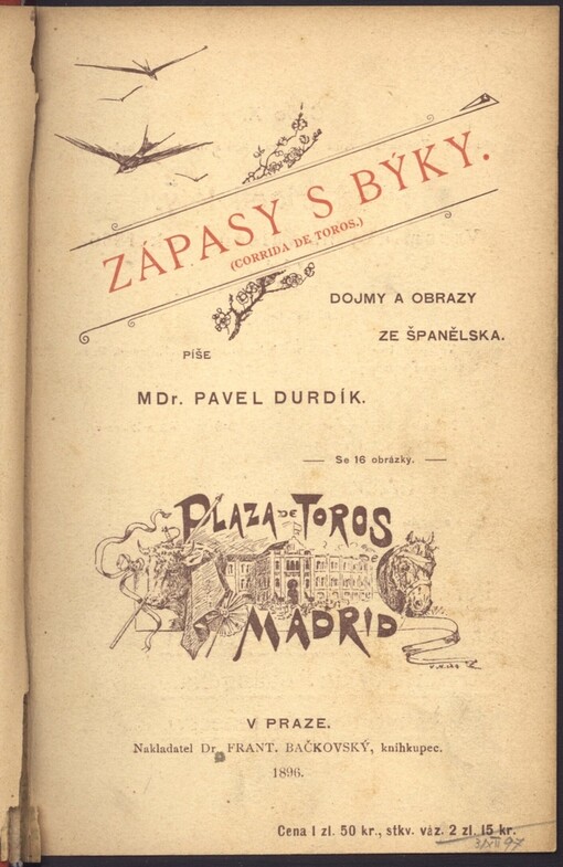 Zápasy s býky: (Corrida de Toros) : dojmy a obrazy ze Španělska