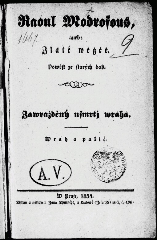 Raoul Modrofous, aneb, Zlaté wegce :: powěst ze starých dob ; Zawražděný usmrtj wraha ; Wrah a palič