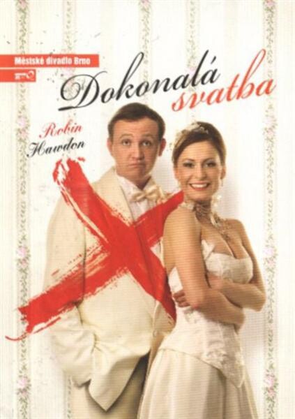 Robin Hawdon, Dokonalá svatba : osmá inscenace šedesáté páté sezony 2009/2010 : premiéra 27. a 28. března 2010 na Činoherní scéně Městského divadla Brno