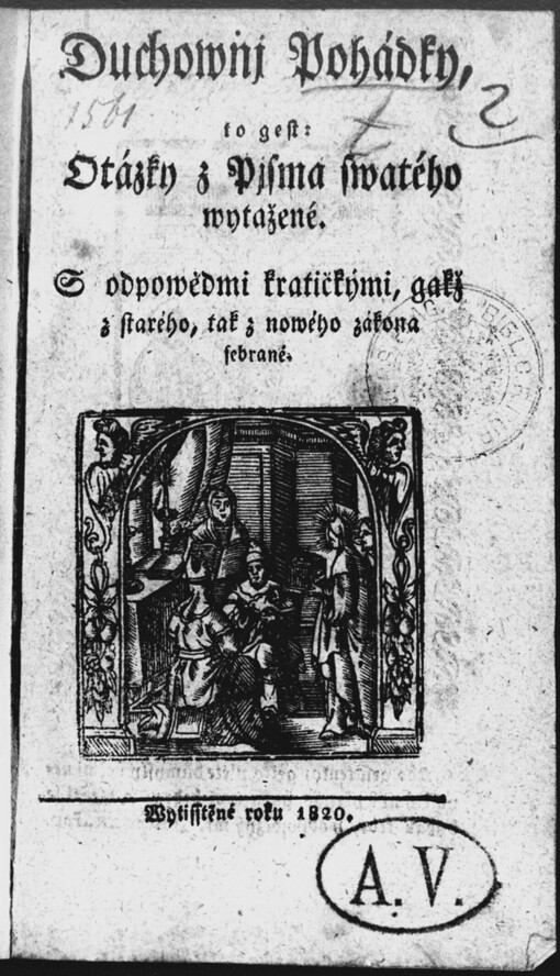 Duchownj Pohadky, to gest, Otázky z Pjsma swatého wytažené: s odpowědmi kratičkými, gakž z starého, tak z nowého zákona sebrané