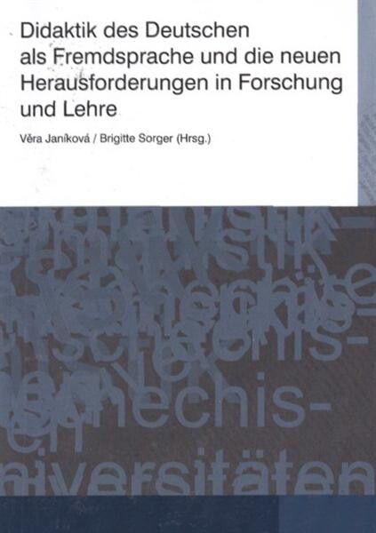 Didaktik des Deutschen als Fremdsprache und die neuen Herausforderungen in Forschung und Lehre