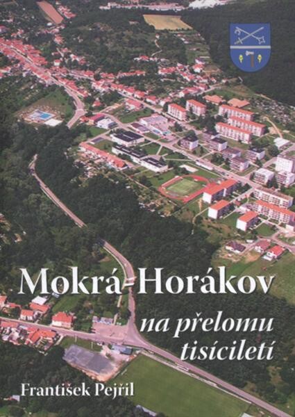 Mokrá-Horákov na přelomu tisíciletí