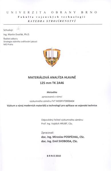 Materiálová analýza hlavně 125 mm TK 2A46 :metodika zpracovaná v rámci výzkumného záměru FVT MO0FVT0000404 Výzkum a vývoj moderních materiálů a technologií pro aplikace ve vojenské technice