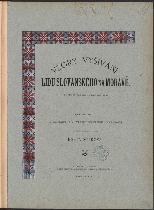Vzory vyšívání lidu slovanského na Moravě: dle originálů, jež nacházejí se ve vlasteneckém museu v Olomouci